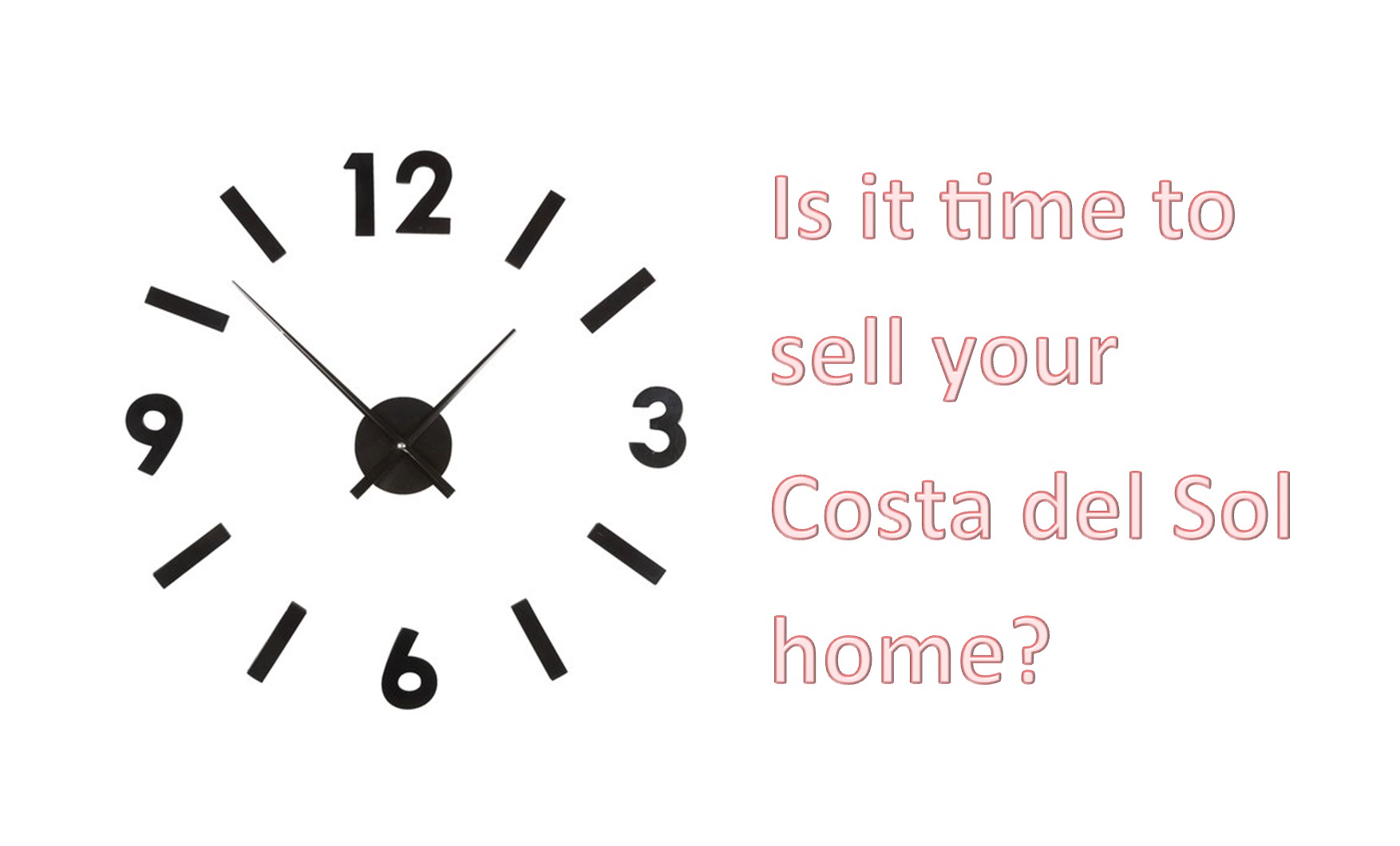 Time to sell your Costa del Sol Property